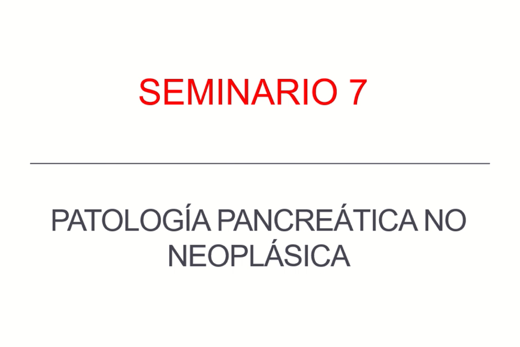 Seminario 7. Páncreas no neoplásico
